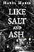 Like Salt and Ash