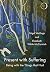 Present with Suffering by Nigel Wellings