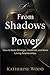 From Shadows to Power: How to Build Stronger, Healthier, and More Loving Relationships