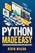 Python Made Easy: A First Course in Computer Programming using Python (Programming Applications Workshop Book 1)