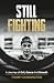 Still Fighting: A Journey of Grit, Grace and Growth