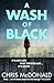A Wash of Black by Chris  McDonald