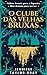O Clube das Velhas Bruxas: Um retelling de contos de fadas pelas bruxas (Portuguese Edition)