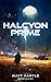 Halcyon Prime by Matt Hartle