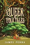 Queer as Folk Tales by James Penha