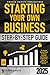 Starting Your Own Business ...