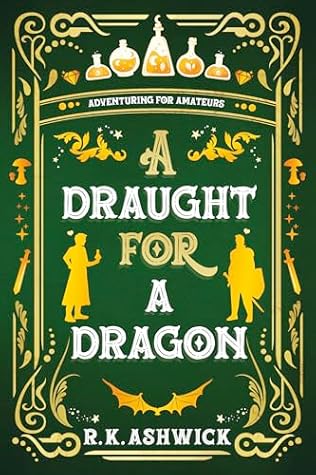 A Draught for a Dragon: Adventuring for Amateurs (Side Quest Row, #3)