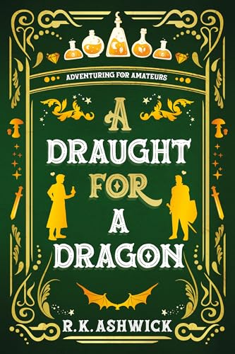 A Draught for a Dragon: Adventuring for Amateurs (Side Quest Row, #3)