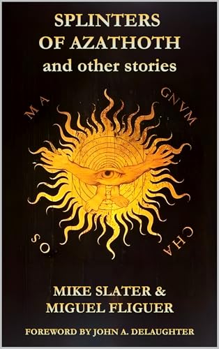 SPLINTERS OF AZATHOTH AND OTHER STORIES (Kindle Edition)