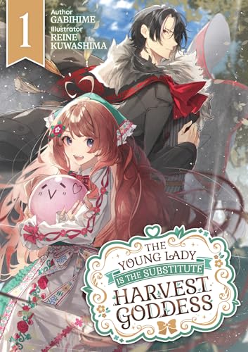 The Young Lady Is the Substitute Harvest Goddess: Volume 1 (Kindle Edition)