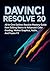 DAVINCI RESOLVE 20 by Olivia Emmanuel DAVINCI RESOLVE 20 by Olivia Emmanuel