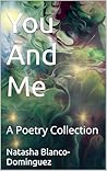 You And Me : A Poetry Collection, Poem of Love, Healing, and Self-Discovery