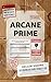 Arcane Prime by Kellen Squire Arcane Prime by Kellen Squire