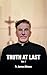 Truth at Last by Fr. James Altman