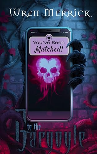 You've Been Matched to the Gargoyle: A Monster Matchmaking Romance (Fatematch™)