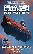 Dead Men Launch No Ships
