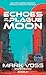 Echoes of a Plague Moon by Mark Voss