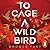 To Cage a Wild Bird: The hottest slow-burn enemies-to-lovers dystopian fantasy romance and instant SUNDAY TIMES bestseller