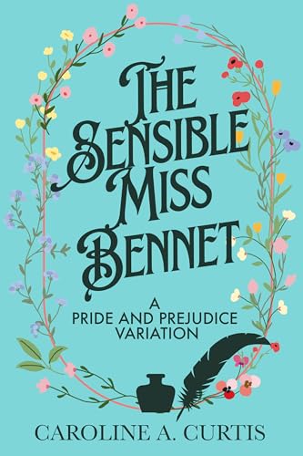 The Sensible Miss Bennet: A Pride and Prejudice Variation (Cousins of Pemberley Book 1)