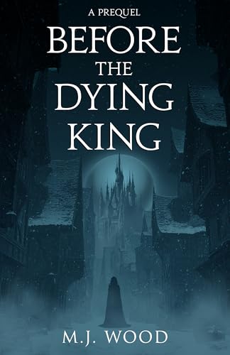 Before the Dying King (The Flaring Moon)