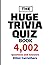 Huge Trivia Quiz Book: 4,00...