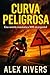 Curva Peligrosa: Una novela...