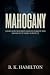Mahogany by B.K. Hamilton