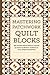 Mastering Patchwork Quilt Blocks by Brian Keith Horner