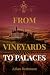 FROM VINEYARDS TO PALACES