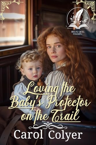 Loving the Baby’s Protector on the Trail: A Historical Western Romance Novel (Hearts Across the Frontier)
