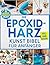 Die Epoxidharz Kunst Bibel ...