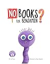 No Books For Benjamin? by R.G. de Rouen