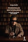 Book cover for Personaje secundario: La oscura trastienda de la edición (Tipos móviles) (Spanish Edition)