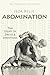 Abomination by Jeza Belle Abomination by Jeza Belle