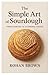 The Simple Art of Sourdough...