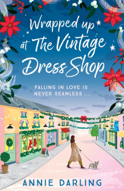 Wrapped Up at the Vintage Dress Shop: Curl up by the fire with this uplifting, cozy and hilarious winter read (A Vintage Dress Shop Romance)