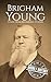 Brigham Young by Hourly History