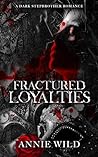 Fractured Loyalti...