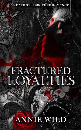 Fractured Loyalties: A Dark Stepbrother Romance (Kindle Edition)