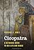 Cleopatra: A Reference Guid...