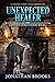 Unexpected Healer by Jonathan    Brooks