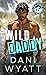 Wild Daddy (Real Daddies: Boone Brothers, #2)