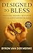 DESIGNED TO BLESS: Unlocking Heaven's Resources to Fulfil God's Purpose on Earth (Christian books on Money - New Books for New Christians)