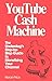 YouTube Cash Machine: The U...