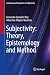 Subjectivity: Theory, Epist...