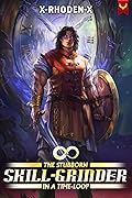 The Stubborn Skill-Grinder In a Time Loop