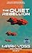 The Quiet Rebellion by Mark Voss