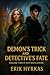 Demon's Trick and Detective...