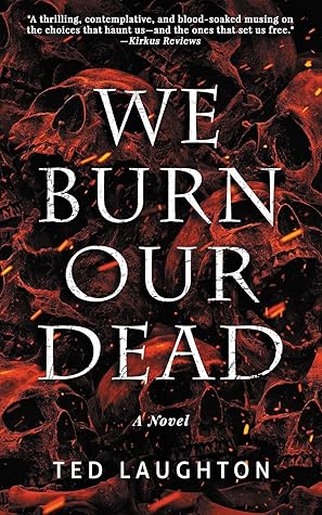 We Burn Our Dead