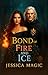 Bond of Fire and Ice by Jessica Magic